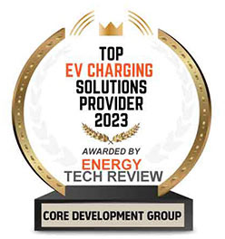 Energy Tech Review Recognizes Ev Charging Innovations By Henry Cortes, Ceo Of Core Development Group 1 Ev award for core development group 2023